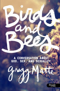 Birds and Bees: A Conversation About God, Sex, and Sexuality