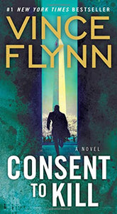 Consent to Kill: A Thriller (8) (A Mitch Rapp Novel)