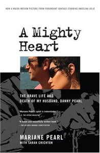 A Mighty Heart: The Brave Life and Death of My Husband, Danny Pearl
