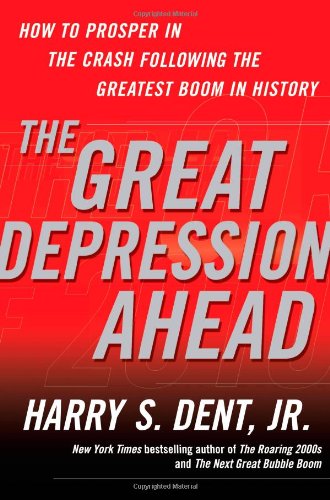 The Great Depression Ahead: How to Prosper in the Crash Following the Greatest Boom in History