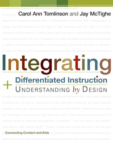 Integrating Differentiated Instruction & Understanding by Design: Connecting Content and Kids