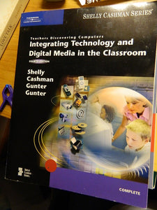 Teachers Discovering Computers: Integrating Technology and Digital Media in the Classroom, Fourth Edition (Available Titles Skills Assessment Manager (SAM) - Office 2007)