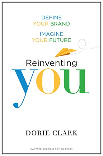 Reinventing You: Define Your Brand, Imagine Your Future