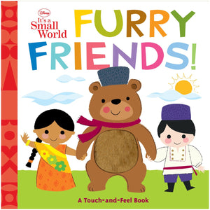 Disney It's A Small World: Furry Friends (Touch-and-feel Book, A)