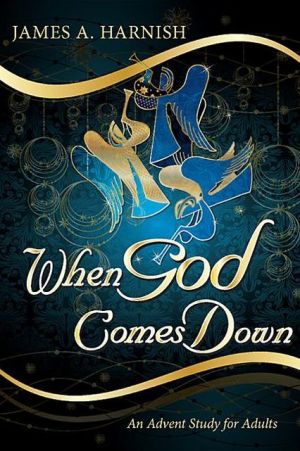 When God Comes Down: An Advent Study for Adults