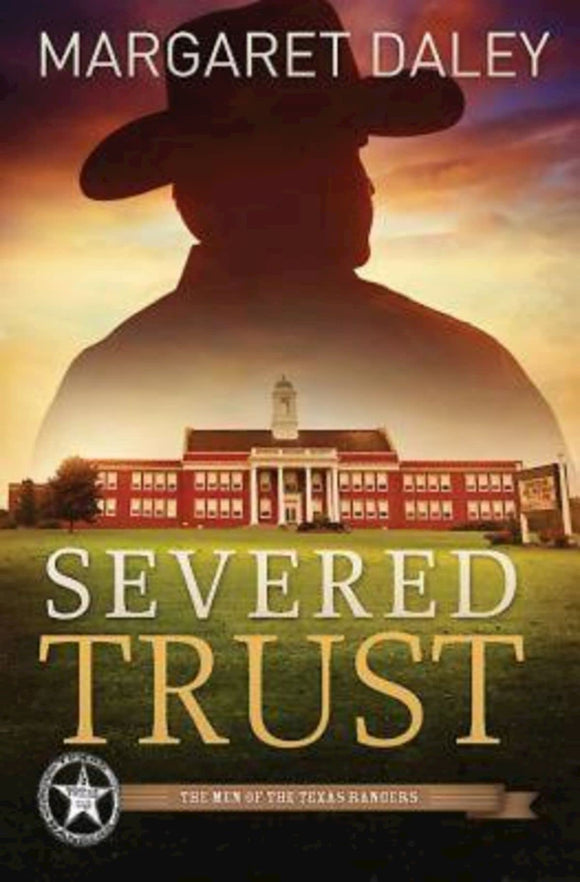 Severed Trust: The Men of the Texas Rangers - Book 4 (Men of the Texas Rangers, 4)