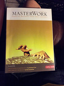 Masterwork Essential Messages From God's Servants 2011-12 (Lessons from ten choices, James MacDonald - Love as a way of life, Gary Chapman, Winter 2011-12)