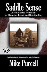 Saddle Sense: Uncomplicated Reflections on Managing People and Relationships