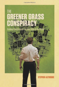 The Greener Grass Conspiracy: Finding Contentment on Your Side of the Fence