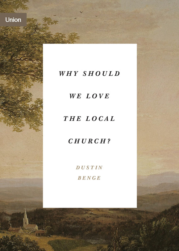 Why Should We Love the Local Church? (Union)