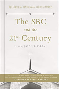 The SBC and the 21st Century: Reflection, Renewal, & Recommitment