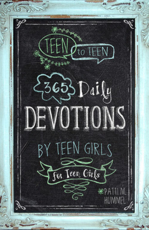 Teen to Teen: 365 Daily Devotions by Teen Girls for Teen Girls