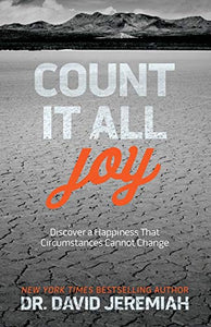 Count It All Joy: Discover a Happiness That Circumstances Cannot Change