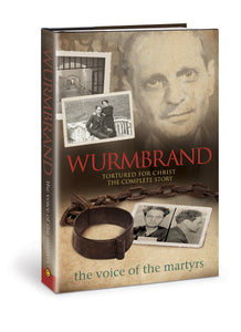 Wurmbrand: Tortured for Christ – The Complete Story