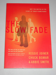 The Slow Fade: Why You Matter in the Story of Twentysomethings (The Orange Series)