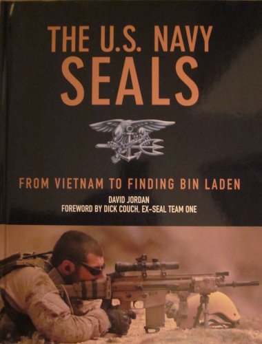 The U. S. Navy Seals: From Vietnam to Finding Bin Laden