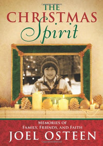 The Christmas Spirit: Memories of Family, Friends, and Faith