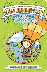 Maps and Geography (Ken Jennings’ Junior Genius Guides)