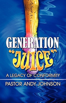 Generation Juice: A Legacy Of Conformity
