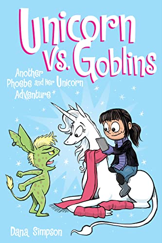 Unicorn vs. Goblins: Another Phoebe and Her Unicorn Adventure (Volume 3)