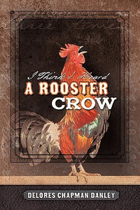 I Think I Heard A Rooster Crow