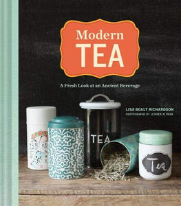 Modern Tea: A Fresh Look at an Ancient Beverage