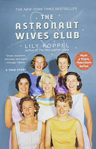 The Astronaut Wives Club: A True Story