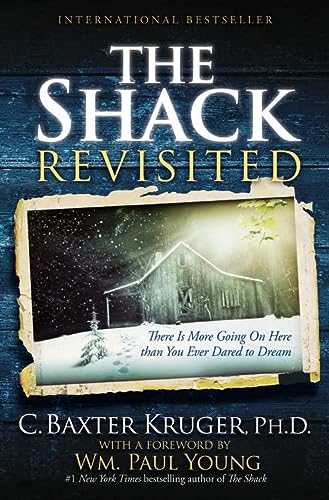 The Shack Revisited: There Is More Going On Here than You Ever Dared to Dream