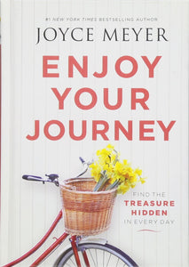 Enjoy Your Journey: Find the Treasure Hidden in Every Day