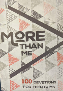 More Than Me: 100 Devotions for Teen Guys