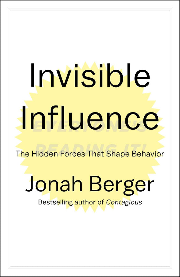 Invisible Influence: The Hidden Forces that Shape Behavior