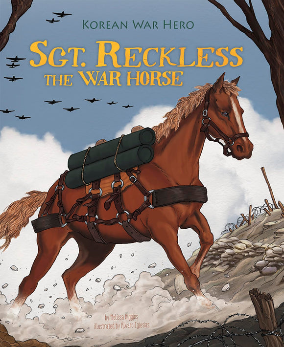 Sgt. Reckless the War Horse: Korean War Hero (Animal Heroes)