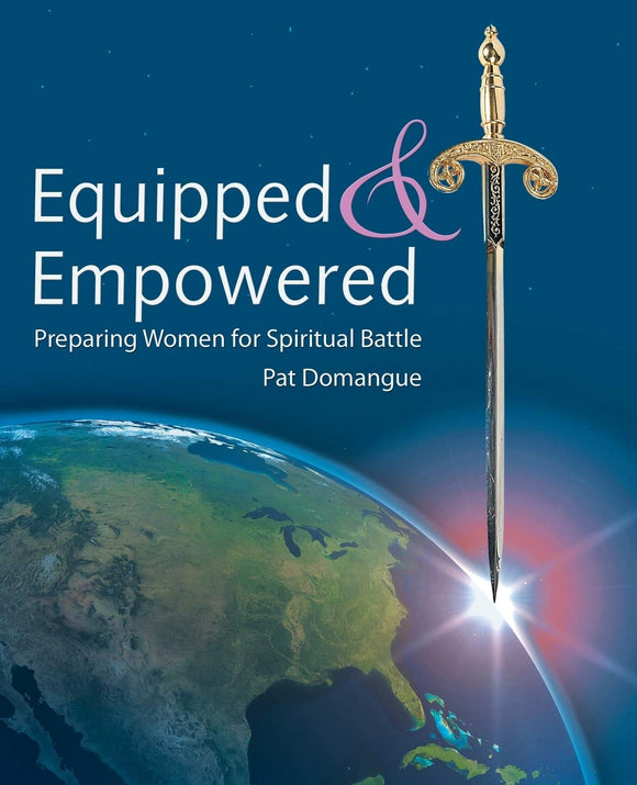 Equipped and Empowered: Preparing Women For Spiritual Battle