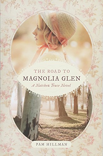 The Road to Magnolia Glen (A Natchez Trace Novel)