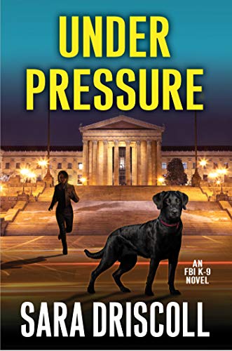Under Pressure: A Spellbinding Crime Thriller (An F.B.I. K-9 Novel)