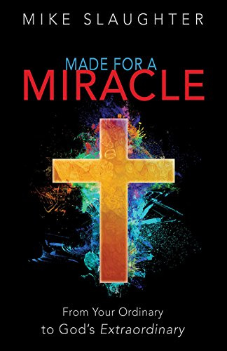 Made for a Miracle: From Your Ordinary to God's Extraordinary