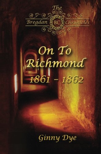 On To Richmond (# 2 in the Bregdan Chronicles Historical Fiction Romance Series)