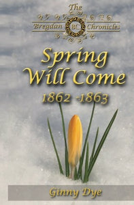 Spring Will Come (# 3 in the Bregdan Chronicles Historical Fiction Romance Series)