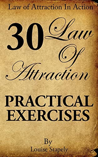 Law of Attraction - 30 Practical Exercises (Law of Attraction in Action)