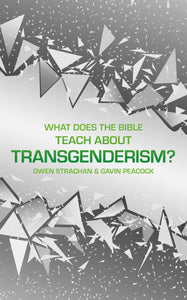 What Does the Bible Teach about Transgenderism?: A Short Book on Personal Identity (Sexuality And Identity)