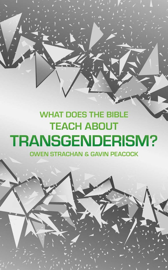 What Does the Bible Teach about Transgenderism?: A Short Book on Personal Identity (Sexuality And Identity)