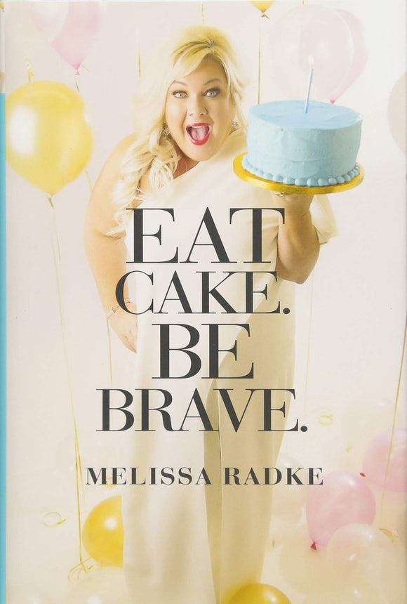 Eat Cake. Be Brave.