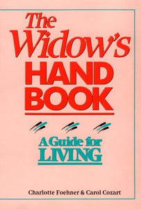 The Widow's Handbook: A Guide for Living