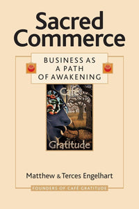 Sacred Commerce: Business as a Path of Awakening