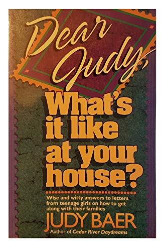 Dear Judy, What's It Like at Your House?