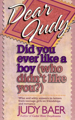 Dear Judy, Did You Ever Like a Boy (Who Didn't Like You?)