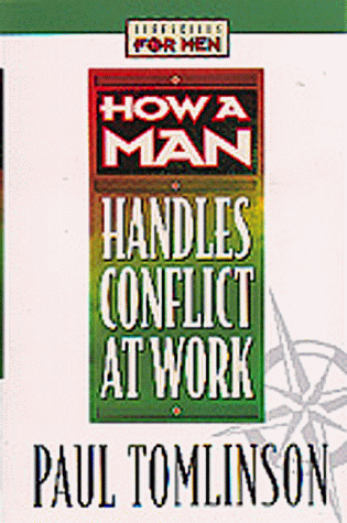 How a Man Handles Conflict at Work (Lifeskills for Men)