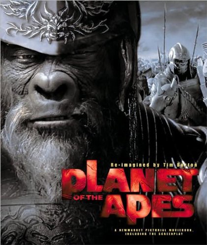 Planet of the Apes: Re-Imagined by Tim Burton (Newmarket Pictorial Moviebook)