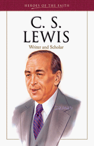 C. S. Lewis: Writer and Scholar (Heroes of the Faith)