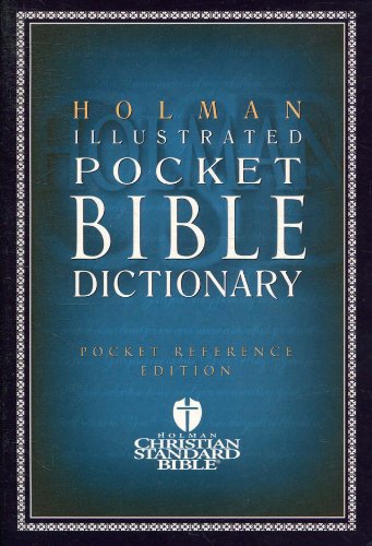 Holman Illustrated Pocket Bible Dictionary: Pocket Reference Edition